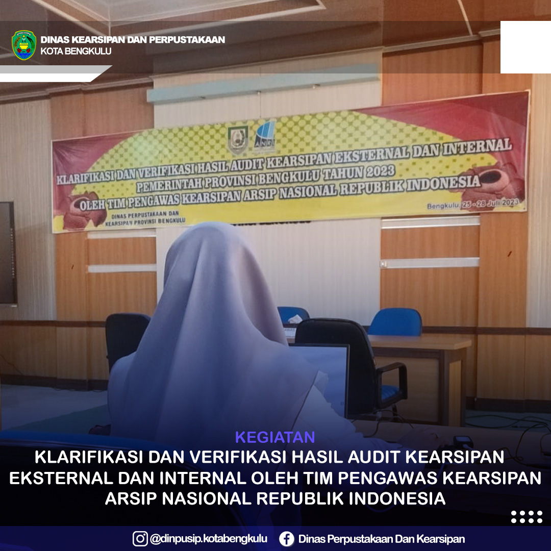 Kegiatan Klarifikasi dan Verifikasi Hasil Audit Kearsiapan Eksternal dan Internal Oleh Tim Pengawas Kearsiapan dari Arsip Nasional Republik Indonesia